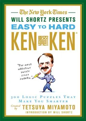 The New York Times Will Shortz präsentiert leichtes bis schweres KenKen: 300 Logikrätsel, die dich schlauer machen - The New York Times Will Shortz Presents Easy to Hard KenKen: 300 Logic Puzzles That Make You Smarter