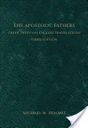Die Apostolischen Väter: Griechische Texte und englische Übersetzungen - The Apostolic Fathers: Greek Texts and English Translations