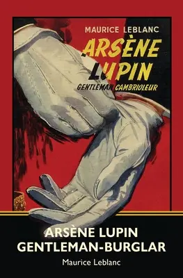 Arsne Lupin, der Gentleman-Einbrecher (Warbler Classics) - Arsne Lupin, Gentleman-Burglar (Warbler Classics)