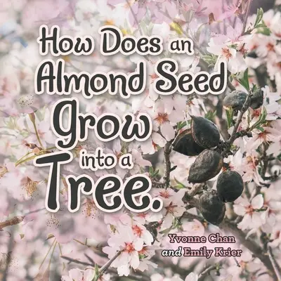 Wie wird aus einem Mandelkern ein Baum? - How Does an Almond Seed Grow into a Tree?