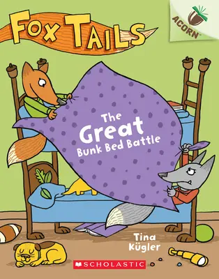 Die große Etagenbett-Schlacht: Ein Eichelbuch (Fuchsschwänze #1), 1 - The Great Bunk Bed Battle: An Acorn Book (Fox Tails #1), 1