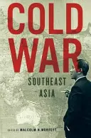 Kalter Krieg in Südostasien - Cold War Southeast Asia