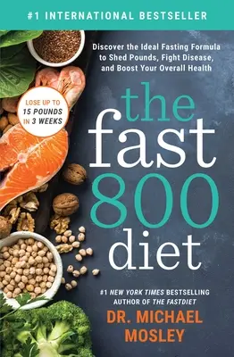 Die Fast 800 Diät: Entdecken Sie die ideale Fastenformel, um Pfunde zu verlieren, Krankheiten zu bekämpfen und Ihre allgemeine Gesundheit zu verbessern - The Fast 800 Diet: Discover the Ideal Fasting Formula to Shed Pounds, Fight Disease, and Boost Your Overall Health