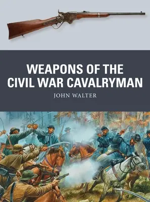 Waffen des Kavalleristen im Bürgerkrieg - Weapons of the Civil War Cavalryman