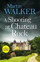 Schießerei im Chateau Rock - Die Dordogne-Krimis 13 - Shooting at Chateau Rock - The Dordogne Mysteries 13