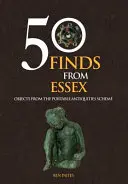 50 Funde aus Essex - Objekte aus dem Portable Antiquities Scheme - 50 Finds From Essex - Objects from the Portable Antiquities Scheme