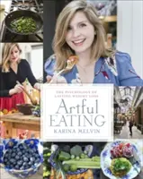Kunstvolles Essen - Die Psychologie der dauerhaften Gewichtsabnahme - Artful Eating - The Psychology of Lasting Weight Loss