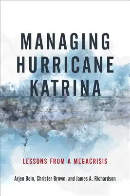 Hurrikan Katrina bewältigen: Lehren aus einer Megakrise - Managing Hurricane Katrina: Lessons from a Megacrisis