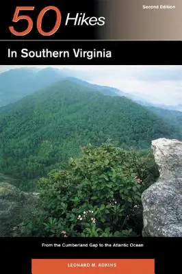 Explorer's Guide 50 Wanderungen in Südvirginia: Von der Cumberland Gap bis zum Atlantik - Explorer's Guide 50 Hikes in Southern Virginia: From the Cumberland Gap to the Atlantic Ocean