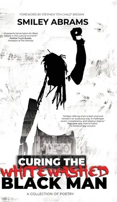 Die Heilung des beschönigten schwarzen Mannes - Curing The Whitewashed Black Man