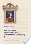 Die Rezeption von Plutarchs Leben im Italien des fünfzehnten Jahrhunderts - 2 Bände - The Reception of Plutarch's Lives in Fifteenth-Century Italy 2 Volume Set