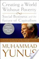 Eine Welt ohne Armut schaffen: Social Business und die Zukunft des Kapitalismus - Creating a World Without Poverty: Social Business and the Future of Capitalism