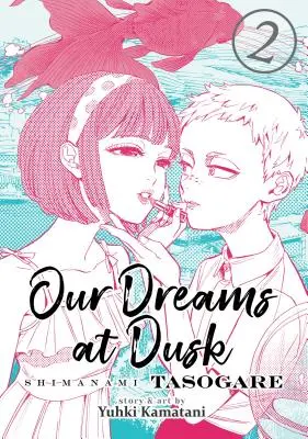 Unsere Träume in der Abenddämmerung: Shimanami Tasogare Vol. 2 - Our Dreams at Dusk: Shimanami Tasogare Vol. 2