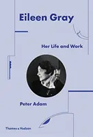 Eileen Gray: Ihr Leben und Werk - Eileen Gray: Her Life and Work