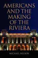 Amerikaner und die Entstehung der Riviera - Americans and the Making of the Riviera