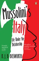 Mussolinis Italien - Das Leben unter der Diktatur, 1915-1945 - Mussolini's Italy - Life Under the Dictatorship, 1915-1945