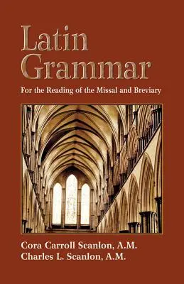 Lateinische Grammatik: Vorbereitung auf die Lektüre des Messbuchs und des Breviers - Latin Grammar: Preparation for the Reading of the Missal and Breviary