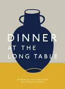 Abendessen an der langen Tafel: [Ein Kochbuch] - Dinner at the Long Table: [A Cookbook]