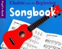 Ukulele from the Beginning Songbook Schülerbuch - Ukulele from the Beginning Songbook Pupil's Book