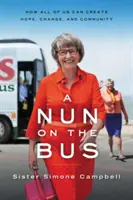 Eine Nonne im Bus: Wie jeder von uns Hoffnung, Wandel und Gemeinschaft schaffen kann - A Nun on the Bus: How All of Us Can Create Hope, Change, and Community