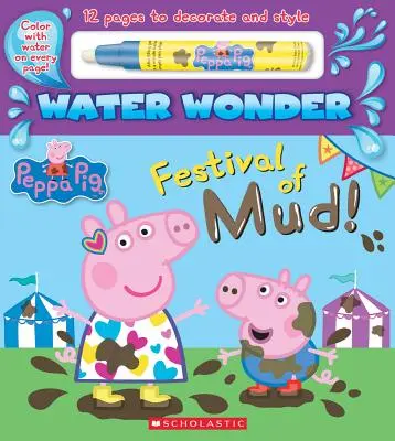 Fest des Schlamms! (ein Peppa Pig Wasserwunder-Geschichtenbuch) - Festival of Mud! (a Peppa Pig Water Wonder Storybook)
