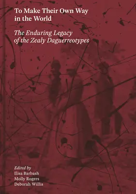 Ihren eigenen Weg in der Welt gehen: Das bleibende Erbe der Zealy-Daguerreotypien - To Make Their Own Way in the World: The Enduring Legacy of the Zealy Daguerreotypes