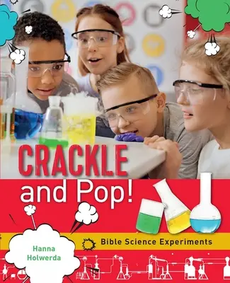 Knistern und Knallen: Biblische Wissenschaftsexperimente - Crackle and Pop: Bible Science Experiments