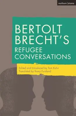 Bertolt Brechts Flüchtlingsgespräche - Bertolt Brecht's Refugee Conversations