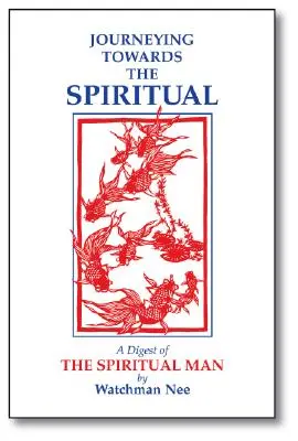 Auf dem Weg zum Geistigen: Ein Überblick über den geistigen Menschen in 42 Lektionen - Journeying Towards the Spiritual: A Digest of the Spiritual Man in 42 Lessons