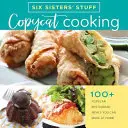 Nachkochen mit Six Sisters' Stuff: 100+ beliebte Restaurantgerichte, die Sie zu Hause zubereiten können - Copycat Cooking with Six Sisters' Stuff: 100+ Popular Restaurant Meals You Can Make at Home