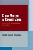 Sexuelle Gewalt in Konfliktregionen: Von der Antike bis zur Ära der Menschenrechte - Sexual Violence in Conflict Zones: From the Ancient World to the Era of Human Rights