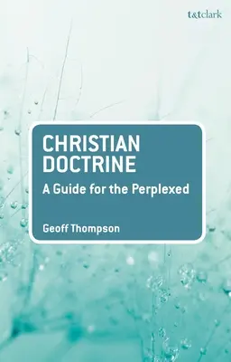 Christliche Doktrin: Ein Leitfaden für die Verwirrten - Christian Doctrine: A Guide for the Perplexed