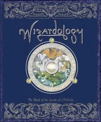 Wizardology: Das Buch der Geheimnisse von Merlin - Wizardology: The Book of the Secrets of Merlin