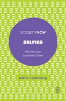 Selfies: Warum wir sie lieben (und hassen) - Selfies: Why We Love (and Hate) Them