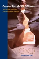 Cranio-Sacral-Selbst-Wellen: Eine wissenschaftliche Annäherung an die Craniosacral-Therapie - Cranio-Sacral-Self-Waves: A Scientific Approach to Craniosacral Therapy