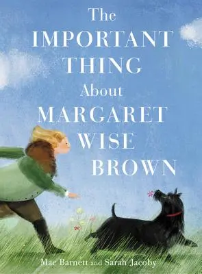 Die wichtige Sache über Margaret Wise Brown - The Important Thing about Margaret Wise Brown