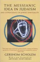 Der messianische Gedanke im Judentum: Und andere Aufsätze zur jüdischen Spiritualität - The Messianic Idea in Judaism: And Other Essays on Jewish Spirituality