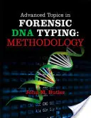 Fortgeschrittene Themen der forensischen DNA-Typisierung: Methodik - Advanced Topics in Forensic DNA Typing: Methodology