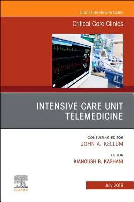 Telemedizin auf der Intensivstation, eine Ausgabe von Critical Care Clinics, 35 - Intensive Care Unit Telemedicine, an Issue of Critical Care Clinics, 35