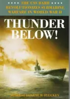 Thunder Below!: Die USS *Barb* revolutioniert die U-Boot-Kriegsführung im Zweiten Weltkrieg - Thunder Below!: The USS *Barb* Revolutionizes Submarine Warfare in World War II