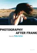 Philip Gefter: Fotografie nach Frank - Philip Gefter: Photography After Frank