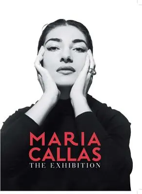 Maria Callas: Die Ausstellung - Maria Callas: The Exhibition