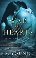 Krieg der Herzen: Ein wahrer Unsterblichkeitsroman - War of Hearts: A True Immortality Novel