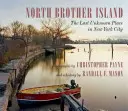 North Brother Island: Der letzte unbekannte Ort in New York City - North Brother Island: The Last Unknown Place in New York City