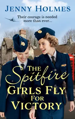 Spitfire Girls Fly for Victory - Eine ermutigende Kriegsgeschichte über Hoffnung und Mut - Spitfire Girls Fly for Victory - An uplifting wartime story of hope and courage