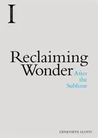 Das Wunder zurückgewinnen: Nach dem Erhabenen - Reclaiming Wonder: After the Sublime