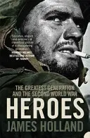 Helden - Die größte Generation und der Zweite Weltkrieg - Heroes - The Greatest Generation and the Second World War