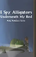 Ich spüre Alligatoren unter meinem Bett - I Spy Alligators Underneath My Bed