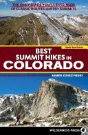 Die besten Gipfelwanderungen in Colorado: Der einzige Führer, den Sie jemals brauchen werden - 50 klassische Routen und über 90 Gipfel - Best Summit Hikes in Colorado: The Only Guide You'll Ever Need--50 Classic Routes and 90+ Summits