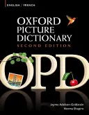 Oxford Picture Dictionary Zweite Ausgabe: Englisch-Französische Ausgabe - Zweisprachiges Wörterbuch für französischsprachige Jugendliche und Erwachsene, die Englisch lernen - Oxford Picture Dictionary Second Edition: English-French Edition - Bilingual Dictionary for French-speaking teenage and adult students of English